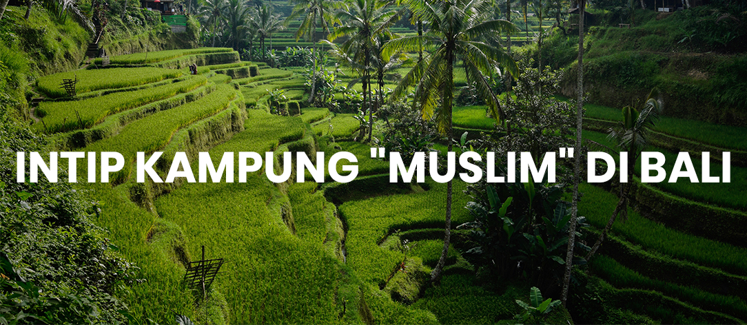 Intip Kampung "Muslim" Di Bali - Wakaf Salman